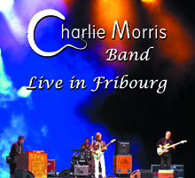 Live in Fribourg, the new DVD/CD set from the Charlie Morris Band